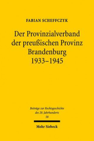 Книга Der Provinzialverband der preussischen Provinz Brandenburg 1933-1945 Fabian Scheffczyk