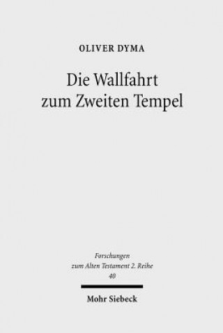 Kniha Die Wallfahrt zum Zweiten Tempel Oliver Dyma