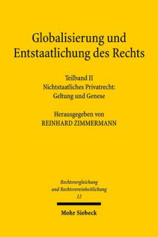 Kniha Globalisierung und Entstaatlichung des Rechts Reinhard Zimmermann