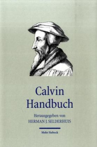 Carte Calvin Handbuch Herman J. Selderhuis