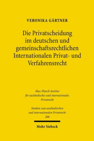 Könyv Die Privatscheidung im deutschen und gemeinschaftsrechtlichen Internationalen Privat- und Verfahrensrecht Veronika Gärtner