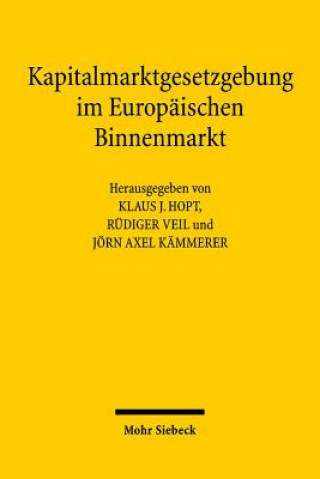 Kniha Kapitalmarktgesetzgebung im Europaischen Binnenmarkt Klaus J. Hopt
