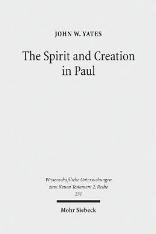 Книга Spirit and Creation in Paul John W. Yates