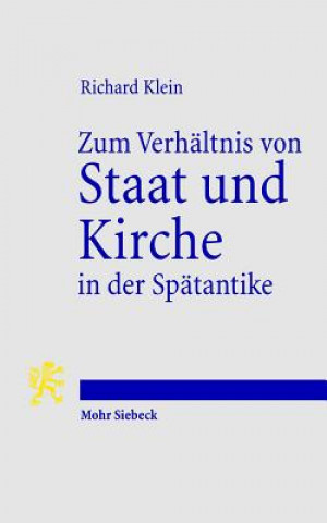Carte Zum Verhaltnis von Staat und Kirche in der Spatantike Richard Klein