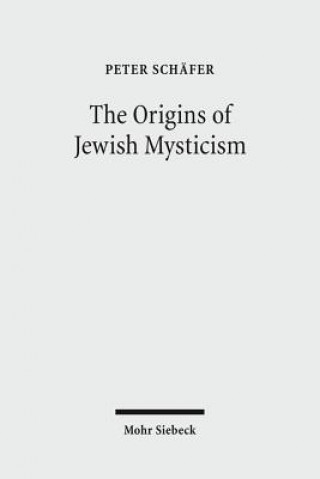 Carte Origins of Jewish Mysticism Peter Schäfer