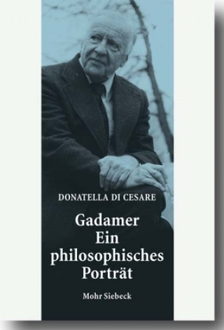 Könyv Gadamer - Ein philosophisches Portrat Donatella Di Cesare