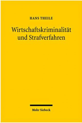 Książka Wirtschaftskriminalitat und Strafverfahren Hans Theile