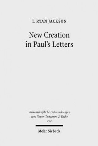 Carte New Creation in Paul's Letters T. Ryan Jackson