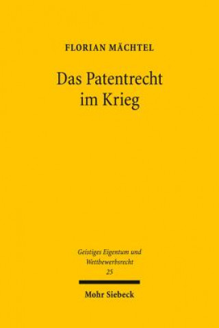 Buch Das Patentrecht im Krieg Florian Mächtel