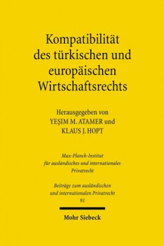 Carte Kompatibilitat des turkischen und europaischen Wirtschaftsrechts Yesim M. Atamer
