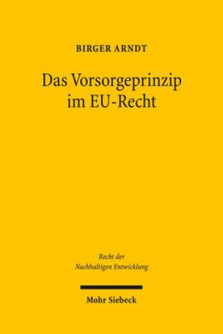 Kniha Das Vorsorgeprinzip im EU-Recht Birger Arndt