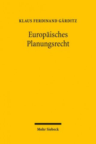 Kniha Europaisches Planungsrecht Klaus F. Gärditz