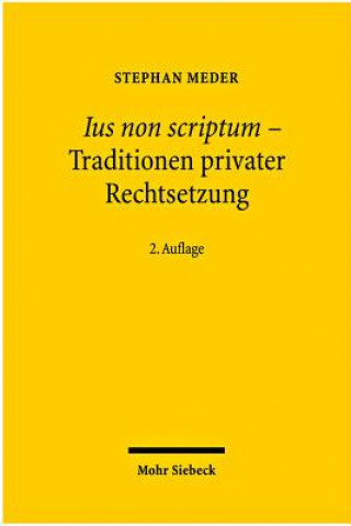 Libro Ius non scriptum - Traditionen privater Rechtsetzung Stephan Meder