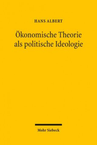 Book OEkonomische Theorie als politische Ideologie Hans Albert