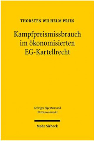 Kniha Kampfpreismissbrauch im oekonomisierten EG-Kartellrecht Thorsten W. Pries