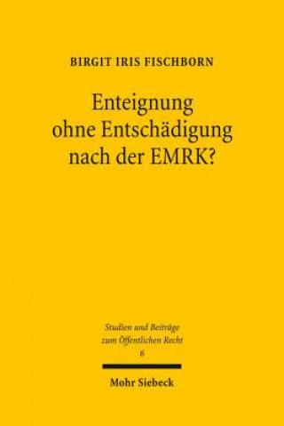 Book Enteignung ohne Entschadigung nach der EMRK? Birgit Iris Fischborn