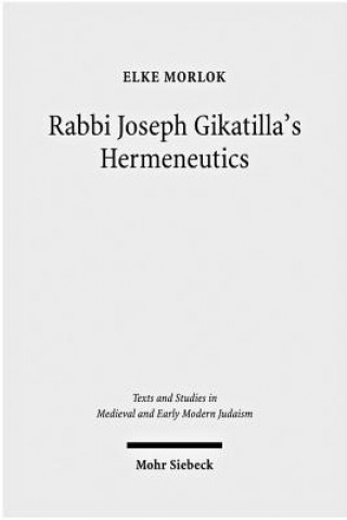 Kniha Rabbi Joseph Gikatilla's Hermeneutics Elke Morlok