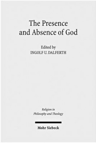 Knjiga Presence and Absence of God Ingolf U. Dalferth