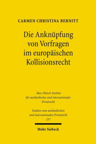 Kniha Die Anknupfung von Vorfragen im europaischen Kollisionsrecht Carmen Christina Bernitt