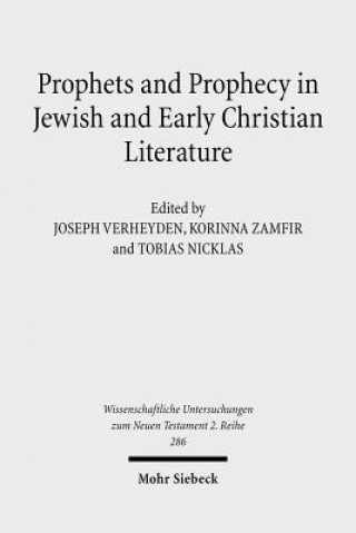 Kniha Prophets and Prophecy in Jewish and Early Christian Literature Joseph Verheyden