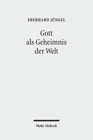 Könyv Gott als Geheimnis der Welt Eberhard Jüngel