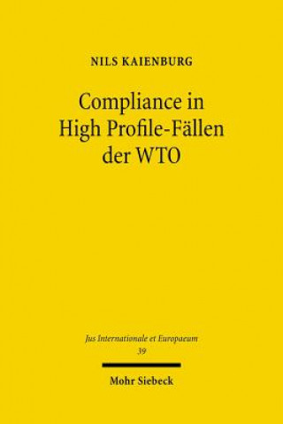 Kniha Compliance in High Profile-Fallen der WTO Nils Kaienburg