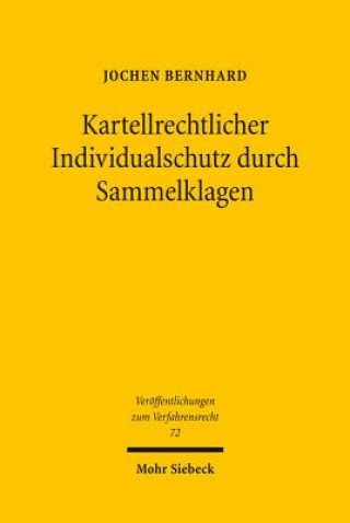 Kniha Kartellrechtlicher Individualschutz durch Sammelklagen Jochen Bernhard