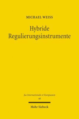 Könyv Hybride Regulierungsinstrumente Michael Weiß