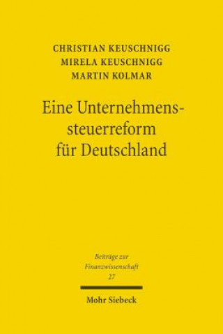 Könyv Eine Unternehmenssteuerreform fur Deutschland Christian Keuschnigg
