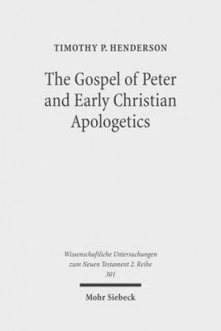 Kniha Gospel of Peter and Early Christian Apologetics Timothy P. Henderson