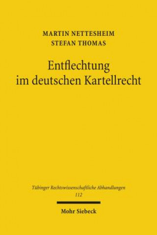Carte Entflechtung im deutschen Kartellrecht Martin Nettesheim