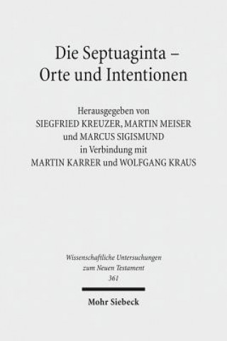 Könyv Die Septuaginta - Orte und Intentionen Siegfried Kreuzer