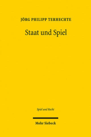 Kniha Staat und Spiel Jörg Philipp Terhechte