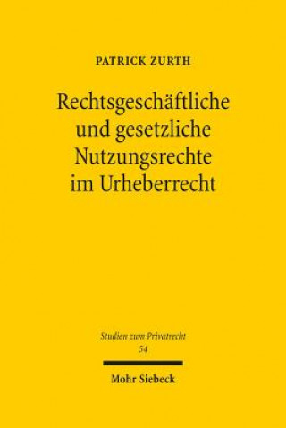 Livre Rechtsgeschaftliche und gesetzliche Nutzungsrechte im Urheberrecht Patrick Zurth