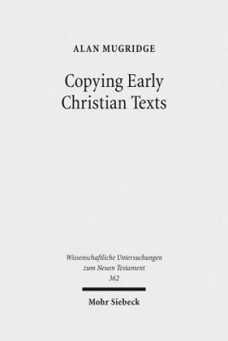 Kniha Copying Early Christian Texts Alan Mugridge
