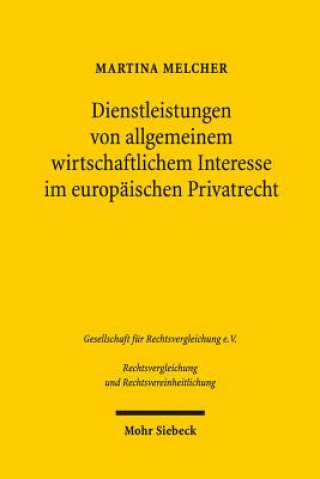 Kniha Dienstleistungen von allgemeinem wirtschaftlichem Interesse im europaischen Privatrecht Martina Melcher