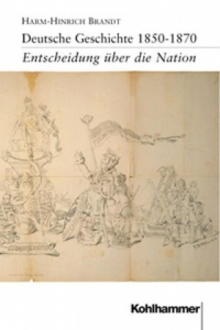 Kniha Deutsche Geschichte 1850 - 1870 Harm-Hinrich Brandt