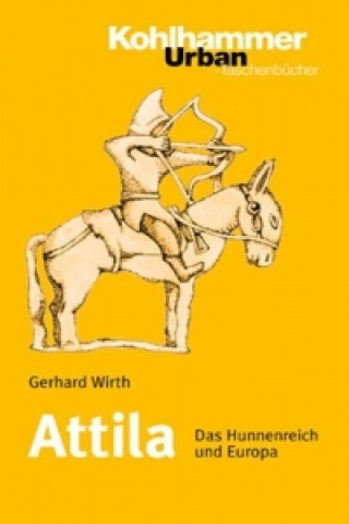 Kniha Wirth, G: Attila Gerhard Wirth