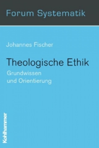 Kniha Theologische Ethik Johannes Fischer