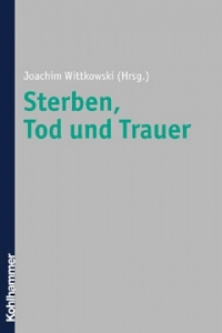 Knjiga Sterben, Tod und Trauer Joachim Wittkowski