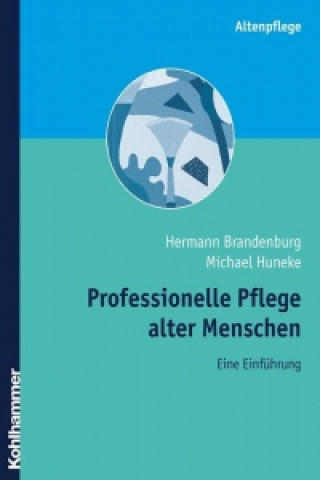 Kniha Professionelle Pflege alter Menschen Hermann Brandenburg