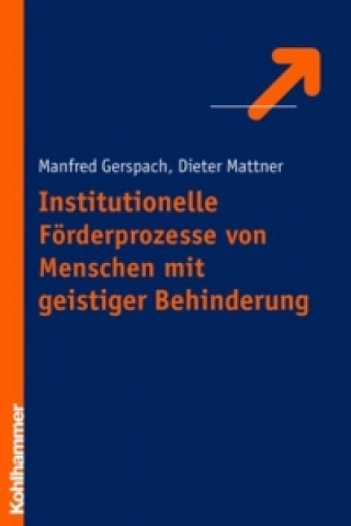 Carte Institutionelle Förderungsprozesse von Menschen mit geistiger Behinderung Manfred Gerspach