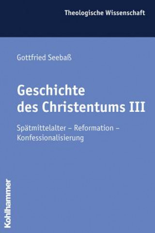 Kniha Geschichte des Christentums 3 Gottfried Seebaß