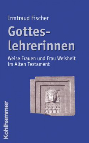 Kniha Gotteslehrerinnen Irmtraud Fischer