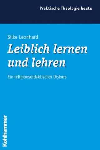 Kniha Leiblich lernen und lehren Silke Leonhard