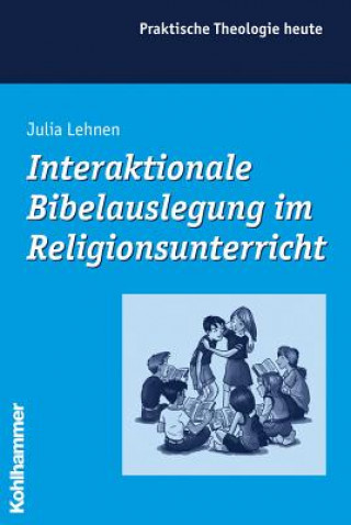 Carte Interaktionale Bibelauslegung im Religionsunterricht Julia Lehnen