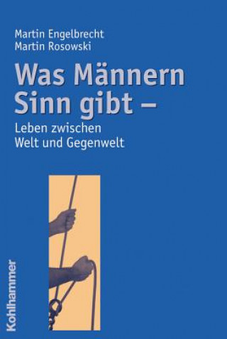 Kniha Was Männern Sinn gibt Martin Engelbrecht