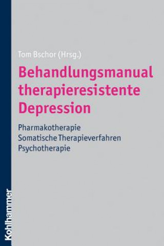 Kniha Behandlungsmanual therapieresistente Depression Tom Bschor