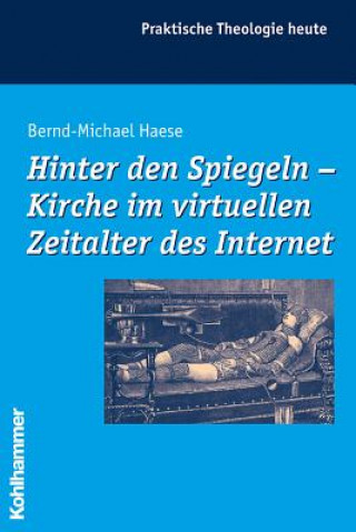 Książka Hinter den Spiegeln - Kirche im virtuellen Zeitalter des Internet Bernd-Michael Haese