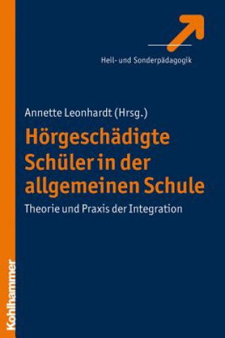 Könyv Hörgeschädigte Schüler in der allgemeinen Schule Annette Leonhardt